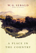 A place in the country : on Gottfried Keller, Johann Peter Hebel, Robert Walser, and others /
