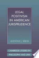 Legal positivism in American jurisprudence /