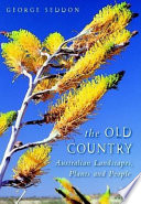 The old country : Australian landscapes, plants and people /
