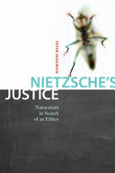 Nietzsche's justice : naturalism in search of an ethics /