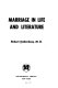 Marriage in life and literature.
