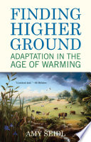 Finding higher ground : adaptation in the age of warming /