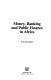 Money, banking, and public finance in Africa /