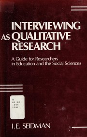 Interviewing as qualitative research : a guide for researchers in education and the social sciences /