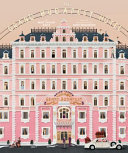 The Wes Anderson collection : the Grand Budapest Hotel /