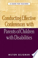 Conducting effective conferences with parents of children with disabilities : a guide for teachers /