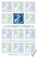 A student's Seneca : ten letters and selections from De providentia and De vita beata /