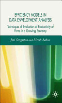 Efficiency models in data envelopment analysis : techniques of evaluation of productivity of firms in a growing economy /