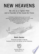 New heavens : my life as a fighter pilot and a founder of the Israel Air Force /