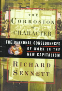 The corrosion of character : the personal consequences of work in the new capitalism /