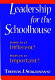 Leadership for the schoolhouse : how is it different? : why is it important? /
