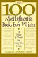 The 100 most influential books ever written : the history of thought from ancient times to today /