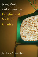 Jews, God, and videotape : religion and media in America /