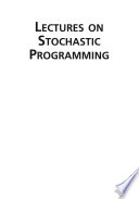 Lectures on stochastic programming : modeling and theory /