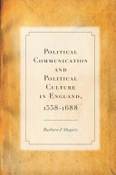 Political communication and political culture in England, 1558-1688 /