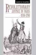 Revolutionary justice in Paris, 1789-1790 /