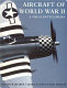 Aircraft of World War II : a visual encyclopedia /