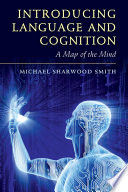 Introducing language and cognition : a map of the mind /