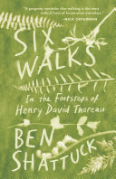 Six walks : in the footsteps of Henry David Thoreau /
