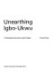 Unearthing Igbo-Ukwu : archaeological discoveries in eastern Nigeria /