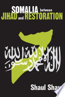 Somalia between jihad and restoration /