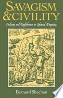 Savagism and civility : Indians and Englishmen in Colonial Virginia /