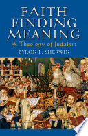 Faith finding meaning : a theology of Judaism /