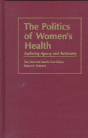 The politics of women's health : exploring agency and autonomy /