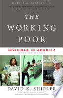 The working poor : invisible in America /
