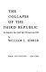 The collapse of the Third Republic : an inquiry into the fall of France in 1940 /