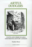 Artful dodgers : youth and crime in early nineteenth-century London /