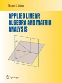 Applied linear algebra and matrix analysis /