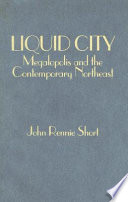 Liquid city : megalopolis and the contemporary Northeast /