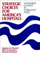 Strategic choices for America's hospitals : managing change in turbulent times /