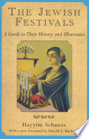 The Jewish festivals: a guide to their history and observance /
