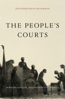 The people's courts : pursuing judicial independence in America /