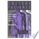 College for sale : a critique of the commodification of higher education /