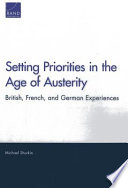 Setting priorities in the age of austerity : British, French, and German experiences /