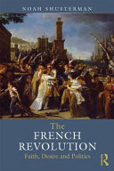 The French Revolution : faith, desire, and politics /