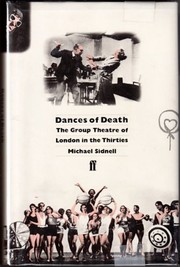 Dances of death : the Group Theatre of London in the thirties /