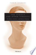 The subject and other subjects : on ethical, aesthetic, and political identity /