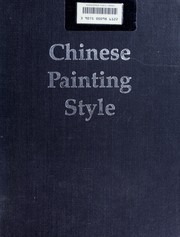 Chinese painting style : media, methods, and principles of form /
