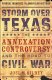 Storm over Texas : the annexation controversy and the road to Civil War /