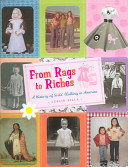 From rags to riches : a history of girls' clothing in America /