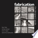Fabrication : the designers guide : the illustrated works of twelve specialist UK fabricators /