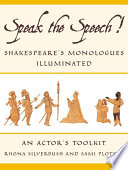 Speak the speech! : Shakespeare's monologues illuminated /