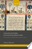 Veiling Esther, unveiling her story : the reception of a biblical book in Islamic lands /