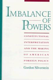 Imbalance of powers : constitutional interpretation and the making of American foreign policy /