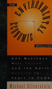 The environmental economic revolution : how business will thrive and the Earth survive in years to come /