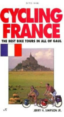 Cycling France : the best bike tours in all of Gaul /